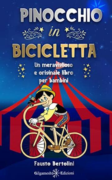 Pinocchio in bicicletta: Un meraviglioso e originale libro per bambini: perchè sei speciale (AN Vol. 7)